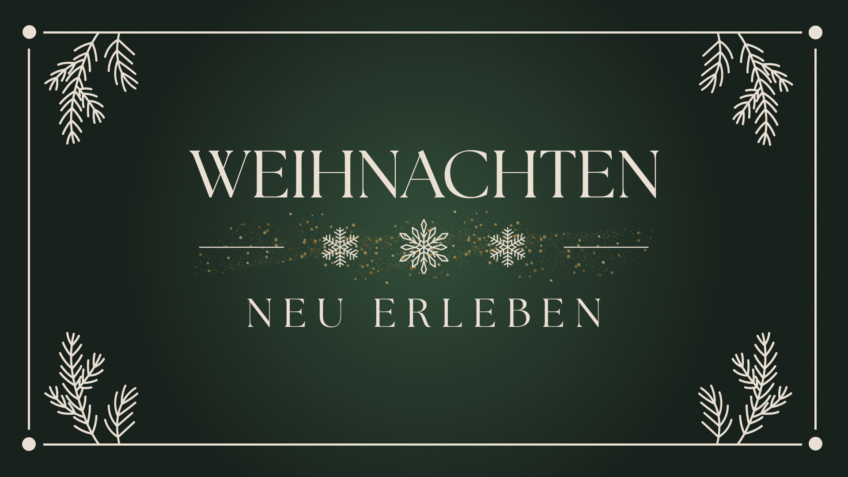 Weihnachten neu erleben