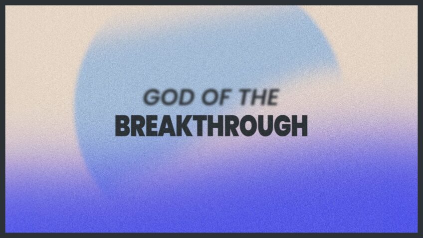 God of the Breakthrough